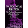 Foundational Fictions: The National Romances of Latin America Volume 8