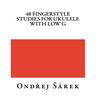 48 Fingerstyle Studies for Ukulele with low G