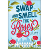 Swap and Smell the Roses: A Spicy Forced Proximity Enemies to Lovers Small Town Romance
