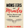 Monsters and Miracles: Horror, Heroes and the Holocaust