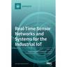 Real-Time Sensor Networks and Systems for the Industrial IoT