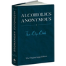 Alcoholics Anonymous: The Big Book: The Original 1939 Edition