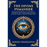 The Divine Pymander: The Hermetic Path to Wisdom and Spiritual Awakening