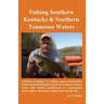Fishing Southern Kentucky & Northern Tennessee Waters