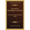 Mrs. Rorer's Philadelphia Cook Book: A Manual Of Home Economies (1886)