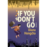 If You Don't Go: A Twisty Thriller of Lost Bitcoins and Buried Memories in Modern China