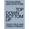 Socializing Architecture: Top-Down / Bottom-Up