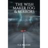 The Wish Maker Fog and Mirrors