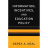 Information, Incentives, and Education Policy