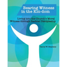 Bearing Witness in the Kin-dom: Living into the Church's Moral Witness through Radical Discipleship