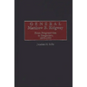 General Matthew B. Ridgway: From Progressivism to Reaganism, 1895-1993