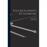 Euclids Elements of Geometry