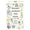 Rocket Science For Your Little One: Minutely Illustrated Colorful Journey Of Riley, With Proper Parent Note!