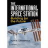 The International Space Station: Building for the Future