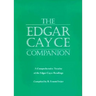 The Edgar Cayce Companion: A Comprehensive Treatise of the Edgar Cayce Readings