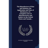 The Manufacture of Glue and Gelatine; the Application and Uses of Machinery, etc. Complete Lists of Manufacturers and Dealers in the United States and
