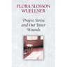 Prayer, Stress and Our Inner Wounds