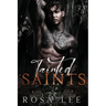 Tainted Saints: A Dark Mafia Fairytale Retelling