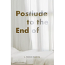 Postlude to the End of