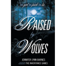 Raised by Wolves
