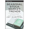 Seasonal Stock Market Trends: The Definitive Guide to Calendar-Based Stock Market Trading