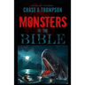 Monsters in the Bible: There Are Ghosts, Dragons, Zombies and Other Monsters in Your Bible?!