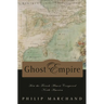 Ghost Empire: How the French Almost Conquered North America