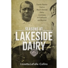 Seasons at Lakeside Dairy: Family Stories from a Black-Owned Dairy, Louisiana to California and Beyond