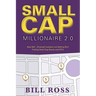 Small Cap Millionaire 2.0: How Self-Directed Investors are Getting Rich Trading Small Cap Stocks and ETF's