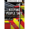 Keeping People Safe: GIS for Public Safety
