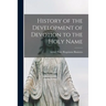 History of the Development of Devotion to the Holy Name