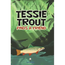 Tessie Trout Finds a Friend