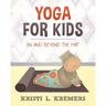 Yoga for Kids: On and Beyond the Mat