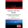 Esports and the Media: Challenges and Expectations in a Multi-Screen Society