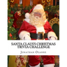 Santa Claus's Christmas Trivia Challenge: 100 Questions about the secular and sacred customs of Christmas