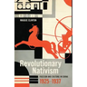 Revolutionary Nativism: Fascism and Culture in China, 1925-1937