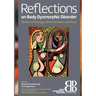 Reflections on Body Dysmorphic Disorder: Stories of Courage, Determination and Hope