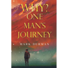 Why? One Man's Journey