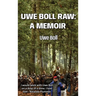 Uwe Boll Raw: A Memoir