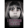 I Sit Behind The Eyes