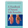 A Handbook of Natural Folk Remedies