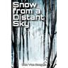 Snow from a Distant Sky