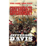 The Rise and Fall of the Confederate Government: Volume Two