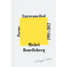 Unreconciled: Poems 1991-2013; A Bilingual Edition