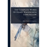 The Complete Works Of Henry Wadsworth Longfellow