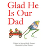 Glad He Is Our Dad