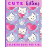 Cute Kittens. Coloring Book For Kids: 21 Coloring Pages For Kids (2-6 year olds)