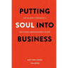 Putting Soul Into Business: How the Benefit Corporation is Transforming American Business for Good