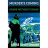 Murder's Coming / Grave Without Grass
