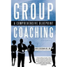 Group Coaching: A Comprehensive Blueprint